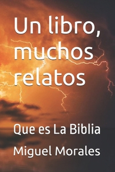 Paperback Un libro, muchos relatos: Que es La Biblia [Spanish] Book