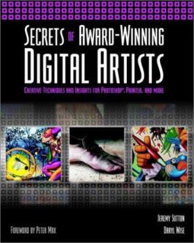 Paperback Secrets of Award-Winning Digital Artists: Creative Techniques and Insights for Photoshop, Painter and More Book