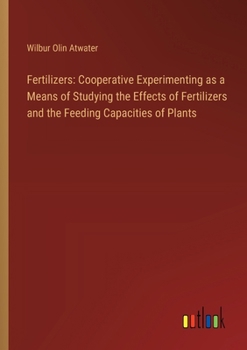 Paperback Fertilizers: Cooperative Experimenting as a Means of Studying the Effects of Fertilizers and the Feeding Capacities of Plants Book