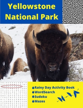 Paperback Yellowstone National Park: Rainy Day Activity Book Wordsearch Sudoku Mazes Book