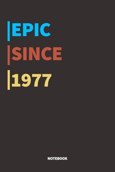 Paperback Epic Since 1977 Notebook: Lined Notebook / Journal Gift, 120 Pages, 6x9, Soft Cover, Matte Finish Book