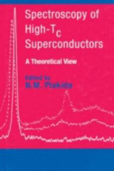 Hardcover Spectroscopy of High-Tc Superconductors: A Theoretical View Book