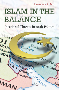 Hardcover Islam in the Balance: Ideational Threats in Arab Politics Book
