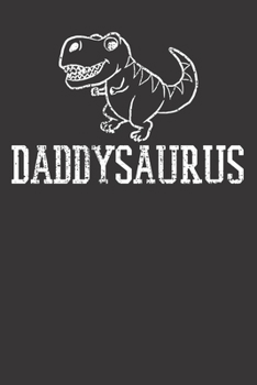 Paperback Notebook: Dinosaur Fathers Day Gift Daddy Saurus Rex Shirt Dot Grid 6x9 120 Pages Book