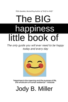 Paperback The BIG Little Book of Happiness: The only guide you will ever need to be happy today and every day Book