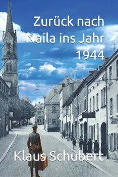 Paperback Zurück nach Naila ins Jahr 1944 [German] Book