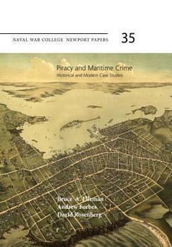 Paperback Piracy and Maritime Crime: Historical and Modern Case Studies: Naval War College Press Newport Papers, Number 35 Book