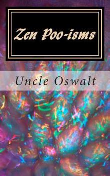 Paperback Zen Poo-isms: Uncle Oswalt's Interpretation of Insirational Sayings Book