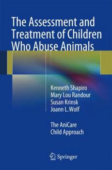 Paperback The Assessment and Treatment of Children Who Abuse Animals: The Anicare Child Approach Book