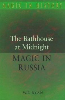 Hardcover The Bathhouse at Midnight: Magic in Russia (Magic in History) Book