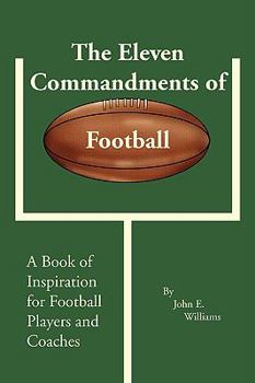 Paperback The 11 Commandments of Football: A Book of Inspiration for Football Players and Coaches Book