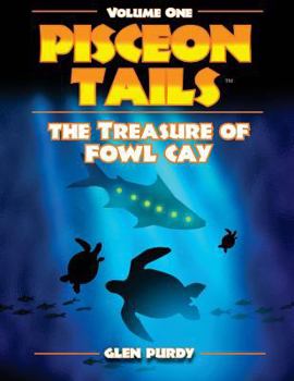 The Treasure of Fowl Cay - Book #1 of the Pisceon Tails 