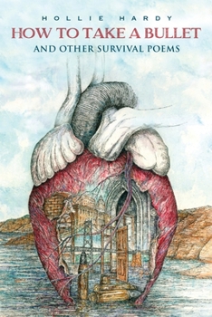 Paperback How To Take A Bullet: And Other Survival Poems Book