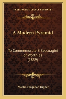 Paperback A Modern Pyramid: To Commemorate E Septuagint of Worthies (1839) Book