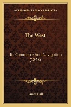 Paperback The West: Its Commerce And Navigation (1848) Book