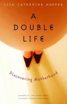 Paperback A Double Life: Discovering Motherhood Book