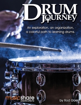 Paperback Drum Journey: An Exploration, An Organization, A Colorful Path To Learning Drums Book