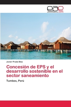 Paperback Concesión de EPS y el desarrollo sostenible en el sector saneamiento [Spanish] Book