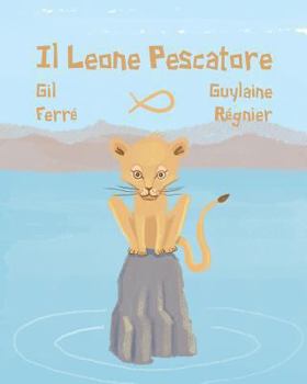 Paperback Il LEONE Pescatore [Italian] Book