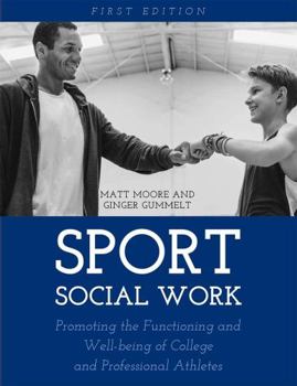 Paperback Sport Social Work: Promoting the Functioning and Well-being of College and Professional Athletes Book
