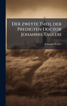 Hardcover Der zweyte Theil der Predigten Doctor Johannis Tauleri [German] Book