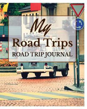 Paperback My Road Trips: Road Trip Journal Book
