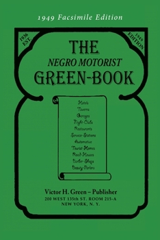 Paperback The Negro Motorist Green-Book: 1949 Facsimile Edition Book