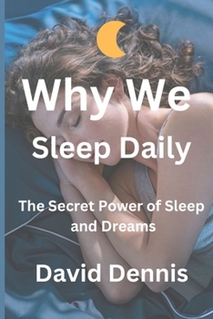 Paperback why-we-sleep-daily: The Secret Power of Sleep and Dreams Book