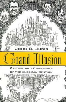 Hardcover Grand Illusion: Critics and Champions of the American Century Book