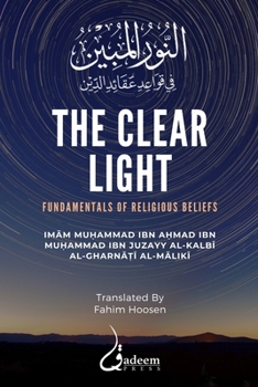 Paperback The Clear Light: Fundamentals of Religious Beliefs: &#1575;&#1604;&#1606;&#1608;&#1585; &#1575;&#1604;&#1605;&#1576;&#1610;&#1606; &#16 Book