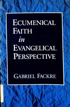 Paperback Ecumenical Faith in Evangelical Perspective Book