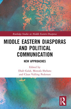 Paperback Middle Eastern Diasporas and Political Communication: New Approaches Book