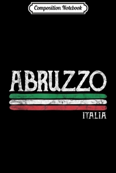 Composition Notebook: Abruzzo Italia Gift Italian Souvenir Italy Love Journal/Notebook Blank Lined Ruled 6x9 100 Pages