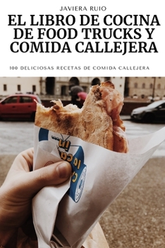 Paperback El Libro de Cocina de Food Trucks Y Comida Callejera [Spanish] Book