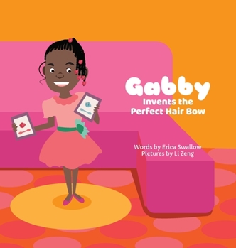 Hardcover Gabby Invents the Perfect Hair Bow Book