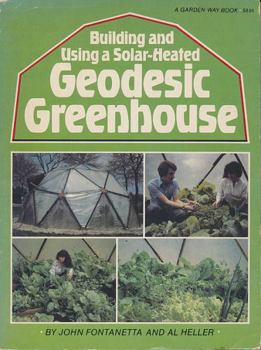 Paperback Building and Using a Solar-Heated Geodesic Greenhouse Book