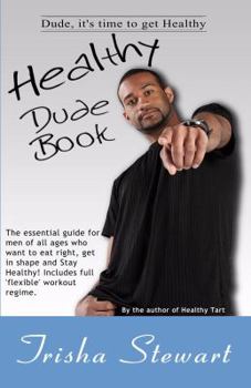 Paperback Healthy Dude Book: The Essential Guide for Men of All Ages Who Want to Eat Right, Get in Shape, and Stay Healthy! Book