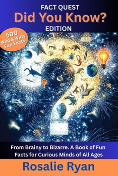Paperback Did You Know?: From Brainy to Bizarre. A Book of Fun Facts for Curious Minds of All Ages. Book