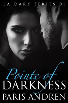 Paperback Pointe Of Darkness: A Domestic Crime Thriller Romance (LA Dark) Book