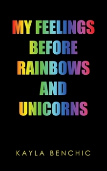Paperback My Feelings Before Rainbows and Unicorns Book