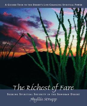 Paperback The Richest of Fare: Seeking Spiritual Security in the Sonoran Desert Book