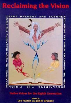 Paperback Reclaiming the Vision: Native Voices for the Eighth Generation Book