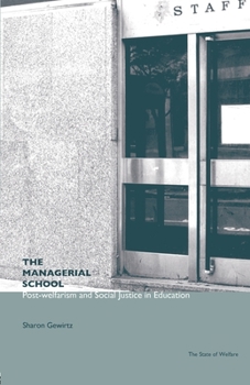 Paperback The Managerial School: Post-welfarism and Social Justice in Education Book