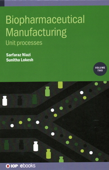 Hardcover Biopharmaceutical Manufacturing, Volume 2: Unit processes Book