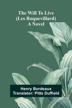 Paperback The will to live (Les Roquevillard) Book