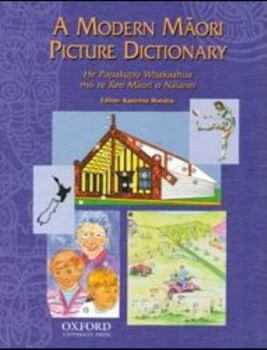 Paperback A Modern Maori Picture Dictionary : He Papakup Whakaahua Mo Te Reo Maori O Naianei Book