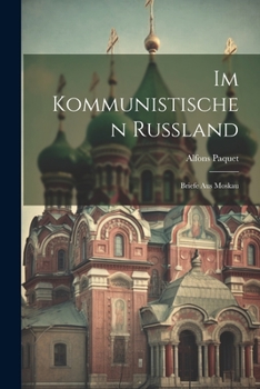 Paperback Im kommunistischen Russland; Briefe aus Moskau [German] Book