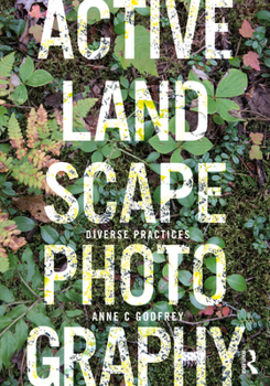 Hardcover Active Landscape Photography: Diverse Practices Book
