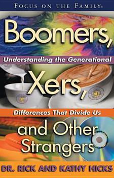 Paperback Boomers, X-Ers, and Other Strangers: Understanding/Generational Differences/Divide Us Book