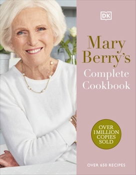 Hardcover Mary Berry's Complete Cookbook: Over 650 Recipes Book